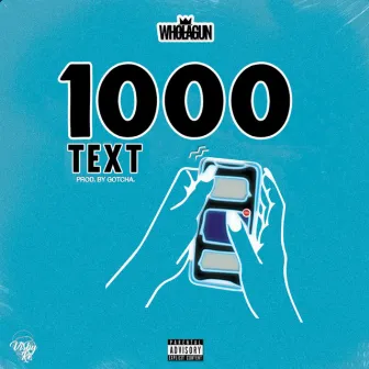 1000 Text by Wholagun