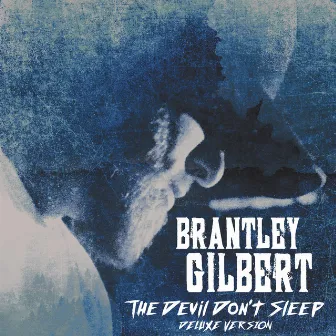 The Devil Don't Sleep (Deluxe) by Brantley Gilbert