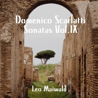 Domenico Scarlatti: Sonatas, Vol. IX by Leo Maiwald