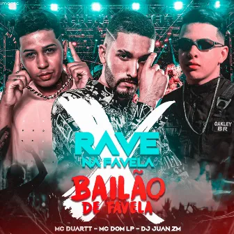 Rave na Favela X Bailão de Favela by DJ Juan ZM