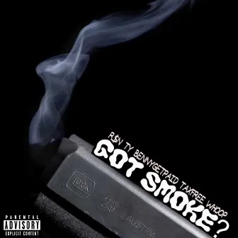 Got Smoke by Bennygetpaid