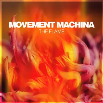 The Flame by Movement Machina