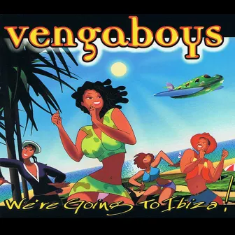 We're Going To Ibiza! by Vengaboys