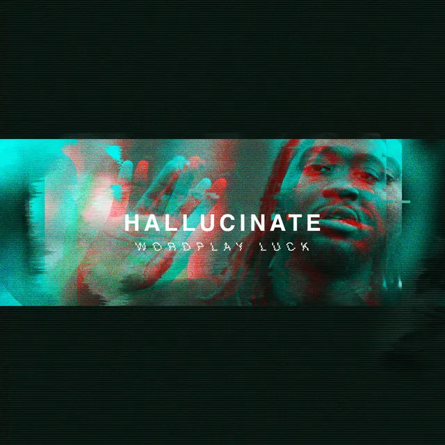 Hallucinate