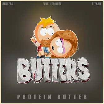 Protein Butter (Elveli Tribute) by Butters