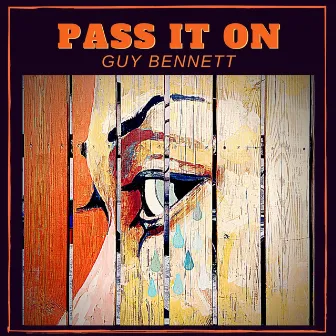 Pass It On by Guy Bennett