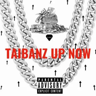 Up Now by Taibanz