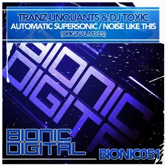 Automatic Supersonic / Noise Like This by Tranz-Linquants