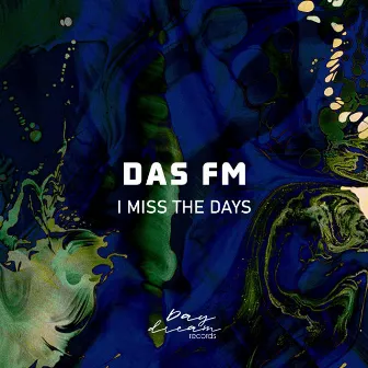 I Miss the Days by DAS FM