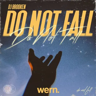 Do Not Fall by Dj Brooken