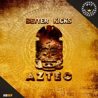 AZTEC by BETTER KICKS