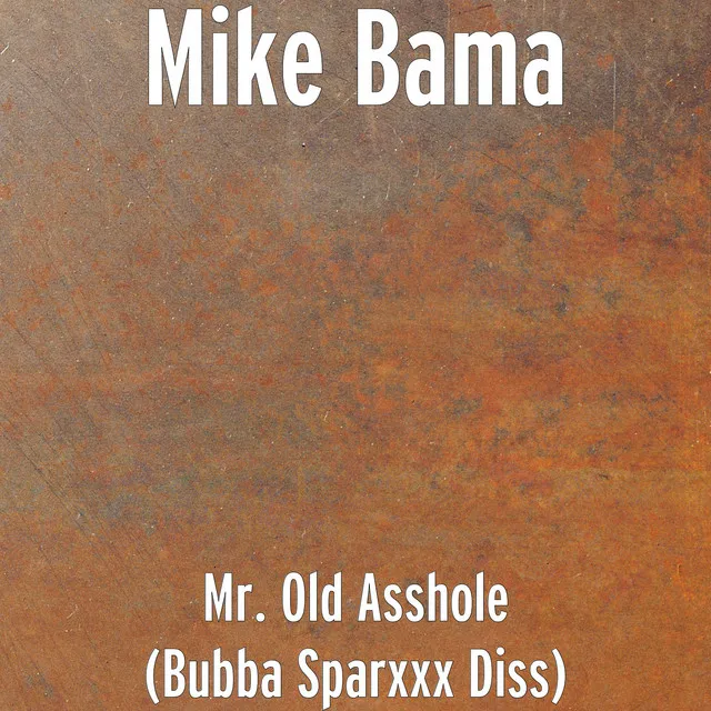 Mr. Old Asshole (Bubba Sparxxx Diss)