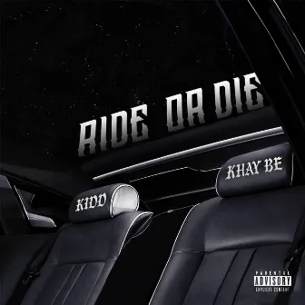 Ride Or Die by Khay Be