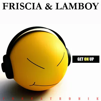 Get on up by Friscia