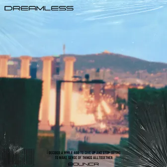 Dreamless by Bouncr