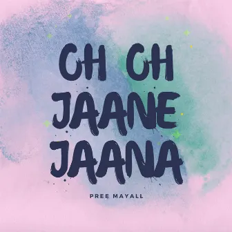 Oh Oh Jaane Jaana by Pree Mayall