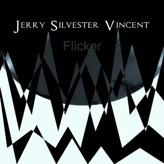 Flicker by Jerry Silvester Vincent