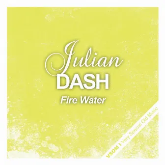 Fire Water by Julian Dash