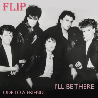 Ode to a Friend / I'll Be There by Flip