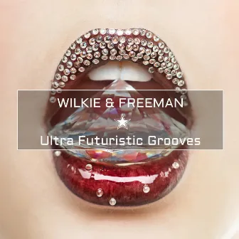 Ultra Futuristic Grooves by Mike Wilkie