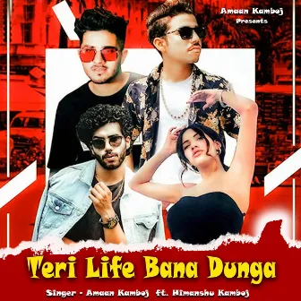 Teri Life Bana Dunga by Unknown Artist