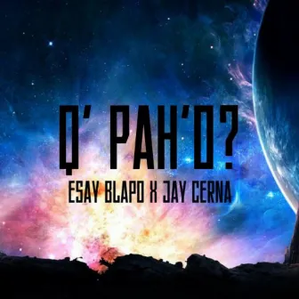 Q' Pah'o? by Jay Cerna