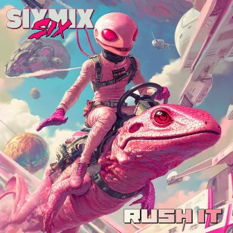 Rush it by Sixmixsix