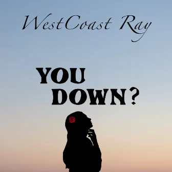 You Down? by West Coast Ray