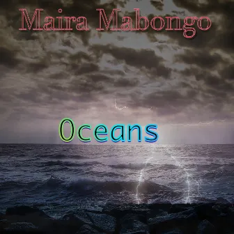 Oceans by Maira Mabongo