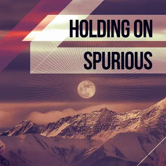 Holding On by Spurious