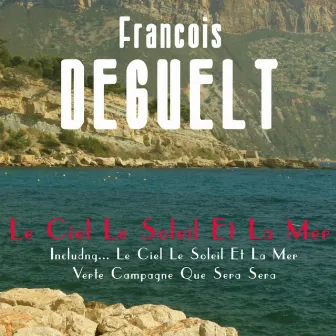 Le Ciel Le Soleil Et La Mer by François Deguelt