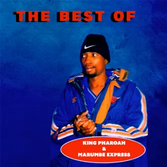 The Best of King Pharoah & The Marumbe express by King Pharoah