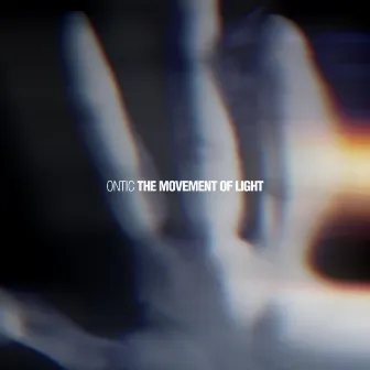 The Movement Of Light by Ontic