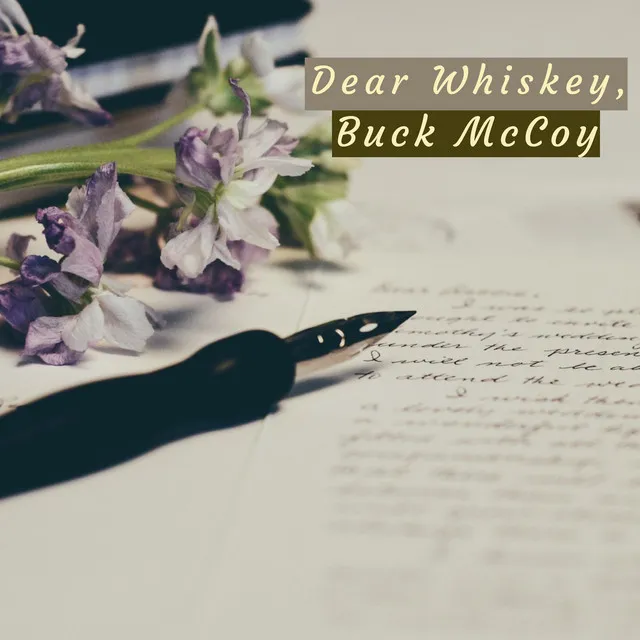 Dear Whiskey,