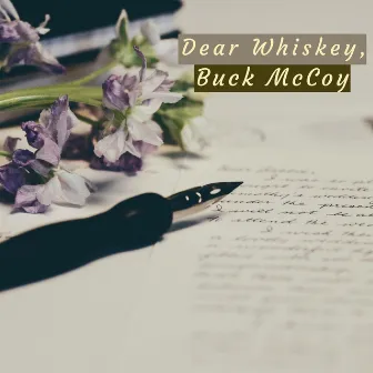 Dear Whiskey, by Buck McCoy