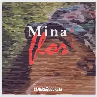 Mina Flor by Câmara Secreta