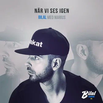 När Vi Ses Igen by Bilal