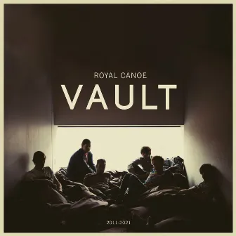 Vault (2011-2021) by Royal Canoe