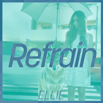 Refrain by ELLIE