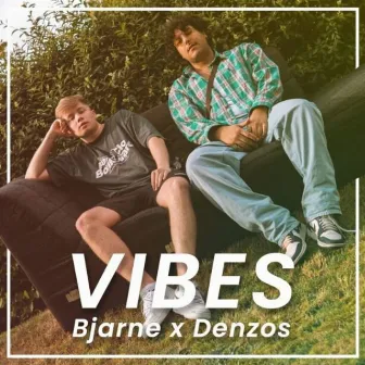 Vibes by denzos