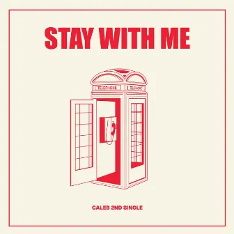 Stay with me by Caleb