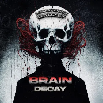 BRAIN DECAY by Lowlifenick