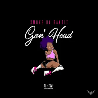 Gon' Head by Smoke Da Bandit