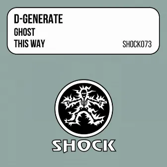 Ghost / This Way by D-Generate