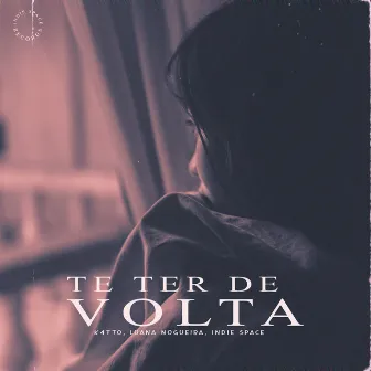 Te Ter De Volta by Luana Nogueira