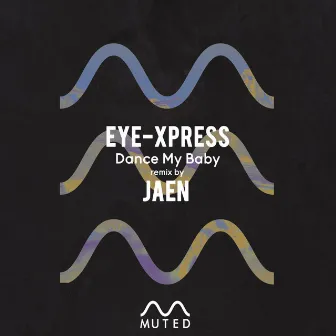 Dance My Baby by Eye-Xpress