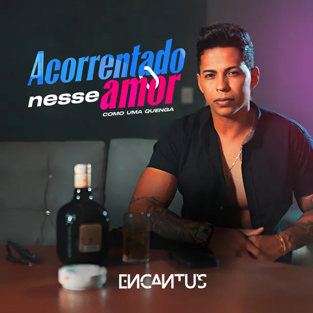 Acorrentado Nesse Amor (Como uma Quenga)