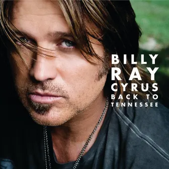 Back to Tennessee by Billy Ray Cyrus