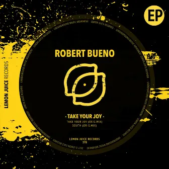 Take Your Joy by Robert Bueno