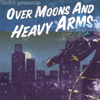 Over Moons And Heavy Arms by Vago